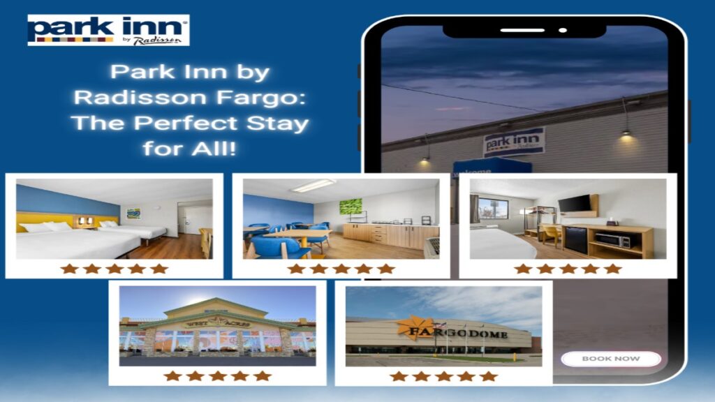 Why Park Inn by Radisson Fargo Is Ideal for Families, Business Travelers & Couples